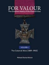 For Valour The Complete History of The Victoria Cross