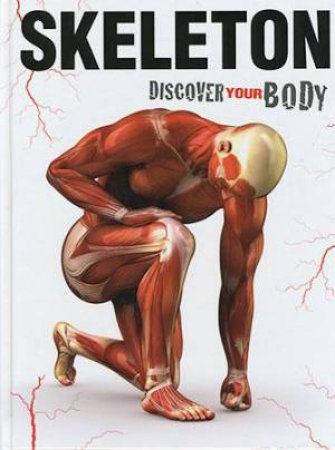 Discover Your Body: Skeleton by Jen Green