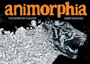 Animorphia: 20 Posters To Colour by Kerby Rosanes