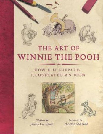 The Art Of Winnie-The-Pooh by James Campbell
