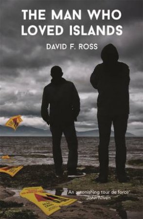 Man Who Loved Islands by David F. Ross