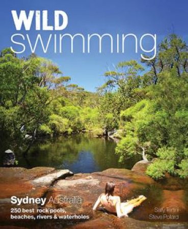 Wild Swimming: Sydney Australia by Sally Tertini & Steve Pollard