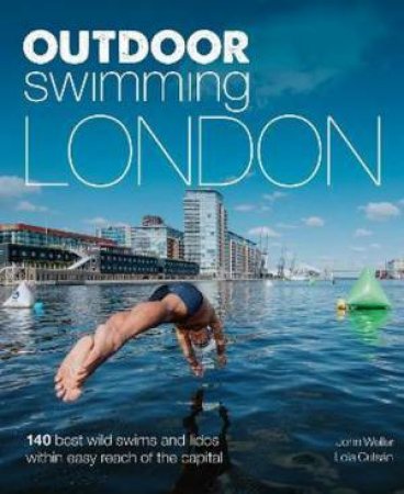 Outdoor Swimming London by John Weller & Lola Culsan