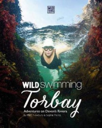 Wild Swimming Torbay by Matt Newbury
