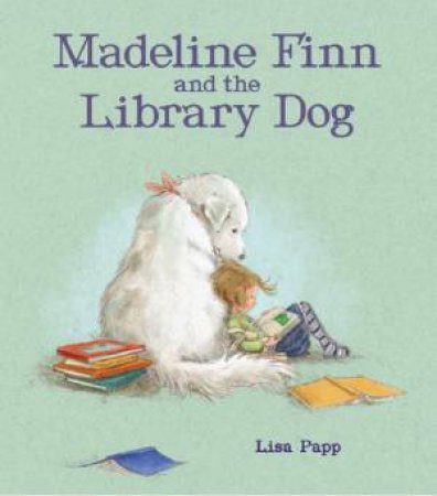 Madeline Finn And The Library Dog by Lisa Papp