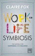 WorkLife Symbiosis The Model for Happiness and Balance