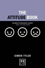 Attitude Book 50 Ways to Make Positive Change in Your Work and Life
