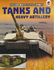 Inside Battle Machines Tanks and Heavy Artillery