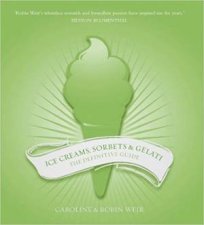 Ice Creams Sorbets And Gelati The Definitive Guide
