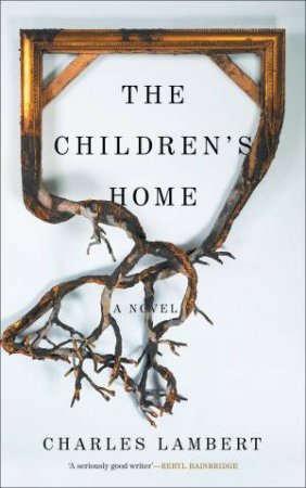 The Children's Home by Charles Lambert