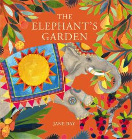 The Elephant's Garden by Jane Ray