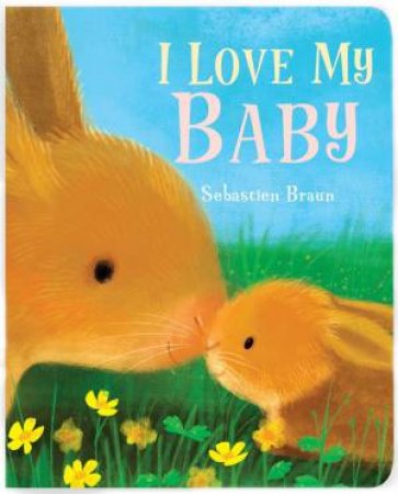 I Love My Baby by SEBASTIEN BRAUN