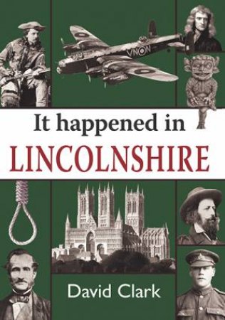 It Happened in Lincolnshire by DAVID CLARK