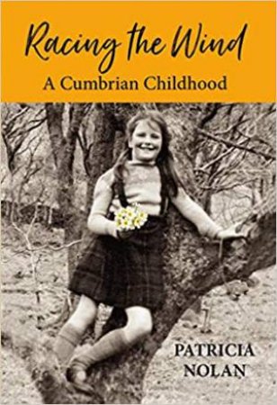 Racing The Wind: A Cumbrian Childhood