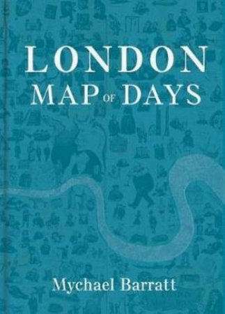 London Map Of Days by Mychael Barratt