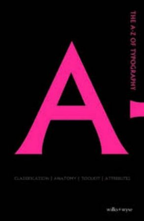 A-Z Of Typography by Wilks Wyse