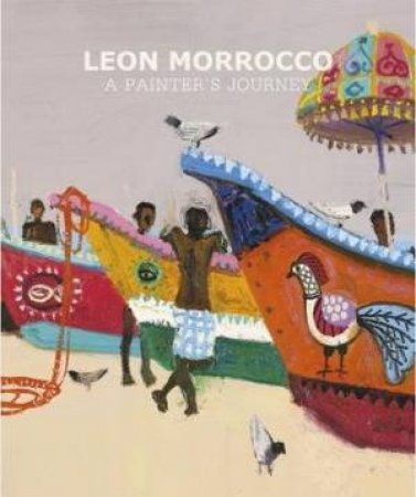 Leon Morrocco: A Painter's Journey by Edward Lucie-Smith
