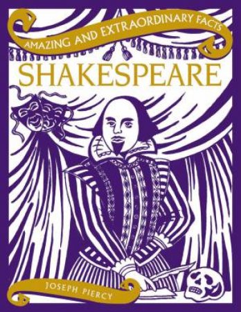 Amazing & Extraordinary Facts: Shakespeare by Joseph Piercy