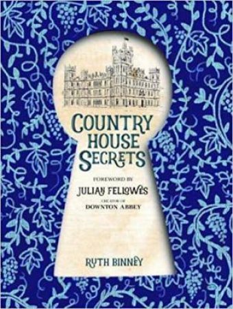 Country House Secrets: Behind Closed Doors by Ruth Binney