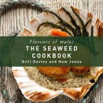 Flavours of Wales The Seaweed Cookbook