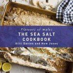 Flavours of Wales The Sea Salt Cookbook
