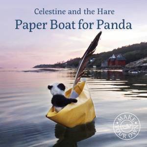 Celestine and the Hare: Paper Boat for Panda by KARIN CELESTINE