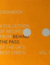 Behind The Pass A collection of recipes from behind the pass of the UKs best chefs