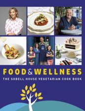 Food and Wellness The Sobell House Vegetarian Cook Book