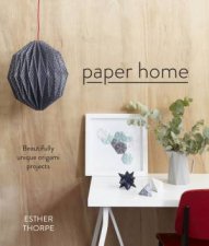 Paper Home Beautifully Unique Origami Projects
