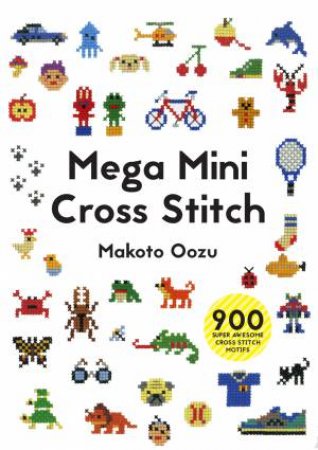 Mega Mini Cross Stitch by Makoto Oozu