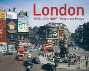 London Then and Now: People and Places by David W. Watts