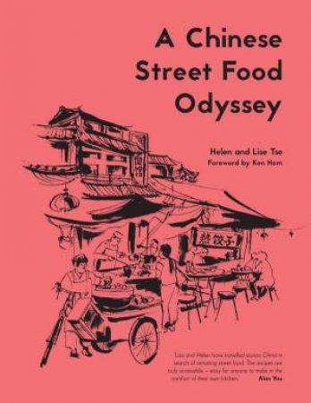 Chinese Street Food Odyssey by Helen Tse & Lise Tse