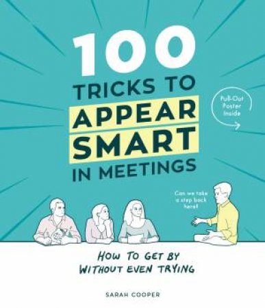 100 Tricks To Appear Smart In Meetings by Sarah Cooper