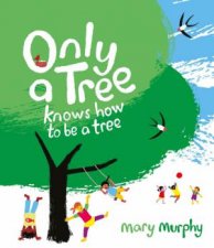 Only A Tree Knows How To Be A Tree