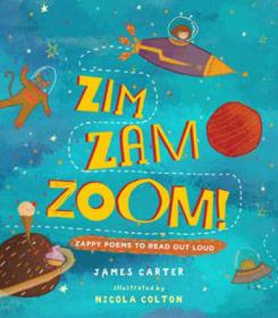 Zim Zam Zoom by James Carter & Nicola Colton