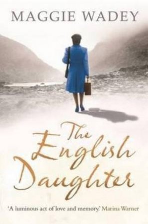 The English Daughter by Maggie Wadey