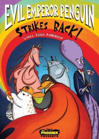 Evil Emperor Penguin Strikes Back! by Laura Ellen Anderson