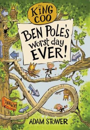 King Coo: Ben Poles Worst Day Ever! by Adam Stower