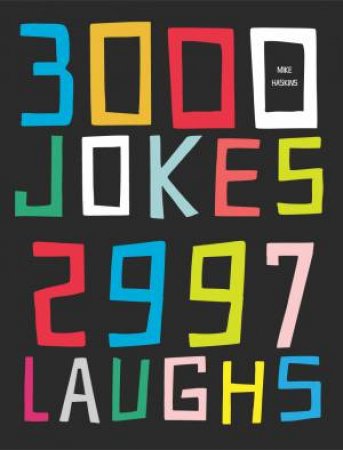 3000 Jokes 2997 Laughs by Stephen Arnott & Mike Haskins