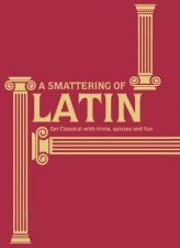 A Smattering of Latin Get Classical with Trivia Quizzes and Fun