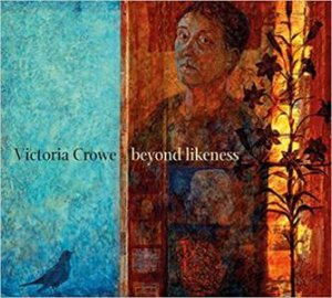 Victoria Crowe: Beyond Likeness by Julie Lawson & Duncan Macmillan