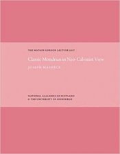 Classic Mondrian In NeoCalvinist View The Watson Gordon Lecture 2017