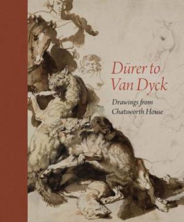 Dürer to Van Dyck: Drawings from Chatsworth House by CHARLES NOBLE