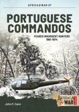 Portuguese Commandos Feared Insurgent Hunters 19611974