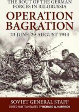 Rout of the German Forces in Belorussia Operation Bagration 23 June  29 August 1944