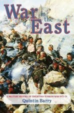 War in the East A Military History of the RussoTurkish War 187778