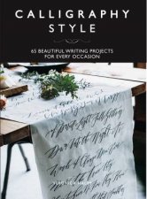 Calligraphy Style 65 Beautiful Writing Projects For Every Occasion