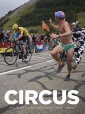 Circus Inside The World Of Professional Bike Racing