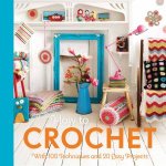 How To Crochet With 100 Techniques And 20 Easy Projects