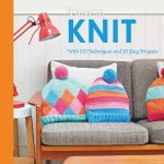How To Knit With 100 Techniques And 20 Easy Projects